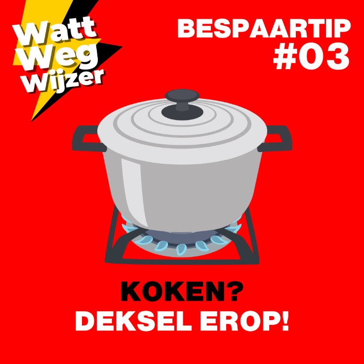 WattWegWijzer bespaartips #3: Deskel op je pan!